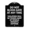 Signmission Parking Do Not Block Gate Anytime Violators Towed Away Vehicle Owners Alum, 24" x 18", BS-1824-23363 A-DES-BS-1824-23363 - alternate 1
